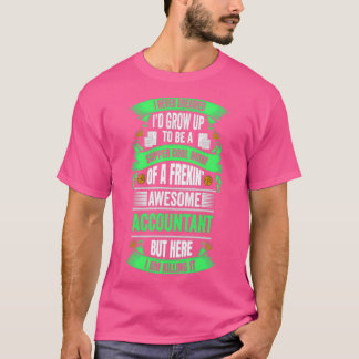 会計士の私はFREの夕食のお母さんになるとは夢にも思わない Tシャツ