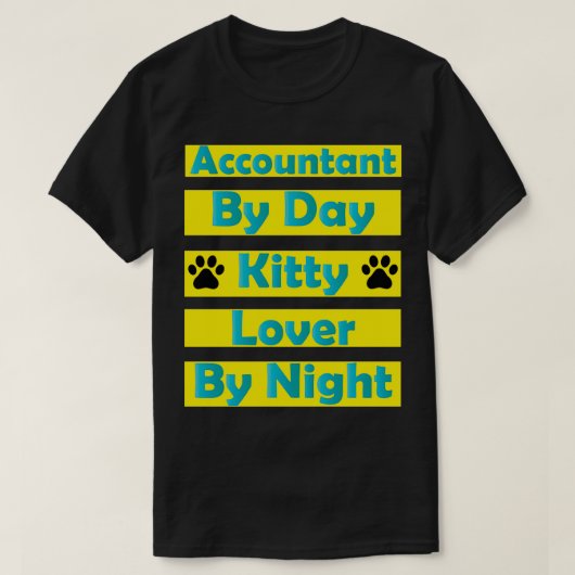 会計士バイデイ子猫恋人バイナイト Tシャツ (デザイン正面)