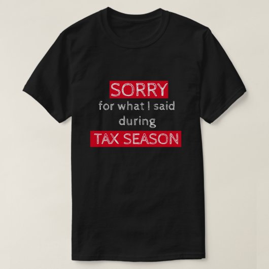 会計士 おもしろ 税務シーズンTシャツ Tシャツ (デザイン正面)