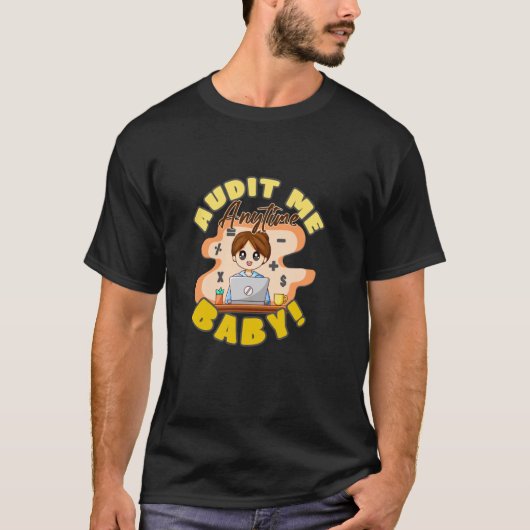 会計士 会計士 会計 監査 いつでも私をベイビー Tシャツ (正面)