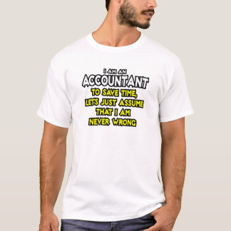 会計士…私が間違っていないと仮定 Tシャツ