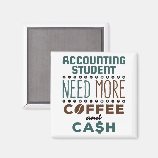 会計学生はコーヒーと現金をもっと必要 マグネット (正面/裏面)