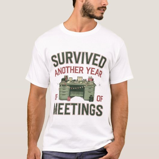 会議もう一年乗り切った!面白いオフィスグッズ Tシャツ (正面)