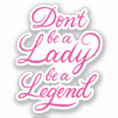 伝説になるお嬢さんになるな シール (正面)