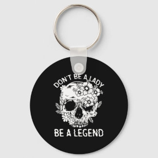 伝説になれ!レディはやめて伝説になろう Funny Legendary Gift F キーホルダー