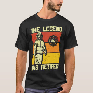 伝説には消防士退職したがいる Tシャツ
