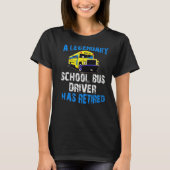 伝説のスクールバス運転手が退職退職したした Tシャツ (正面)