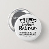 伝説は正式に引退退職したを果たした 缶バッジ (正面&裏面)