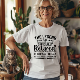 伝説は正式に引退退職したを果たした Tシャツ