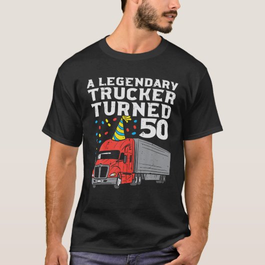 伝説的なトラック運転手が50 50誕生日トラックに転向 Tシャツ (正面)