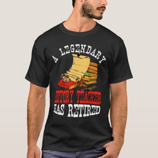 伝説的な歴史先生は退職した退職Pを持つ Tシャツ (正面)