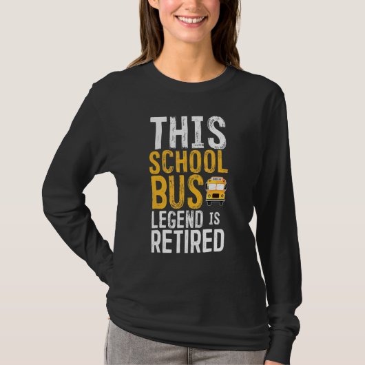 伝説的な退職退職したスクールバスドライバー Tシャツ (正面)