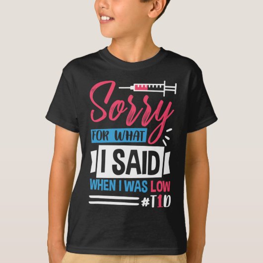低血糖の時に言ったことを謝って T1d Tシャツ (正面)