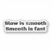 低速はスムーズ、スムースは高速軍隊引用文 シール (正面)