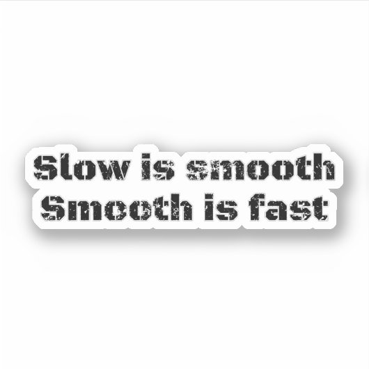 低速はスムーズ、スムースは高速軍隊引用文 シール (正面)