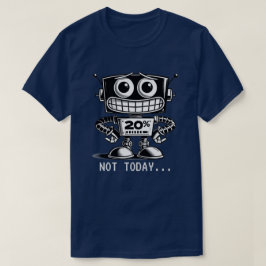 低電力ロボット – 今日は… Tシャツ