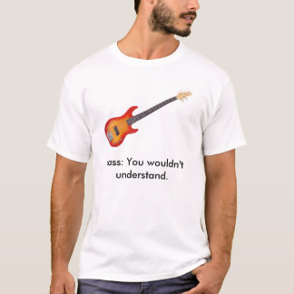 低音それの低音: 理解しません Tシャツ