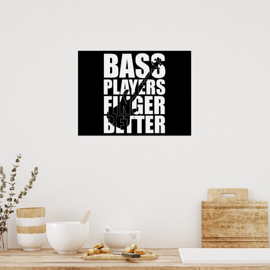 低音プレーヤーの指が良い ポスター (キッチン)