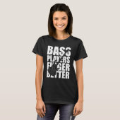 低音奏者の指の方が優れている Tシャツ (正面フル)