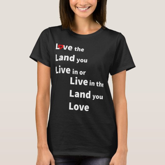 住んでいる土地を愛するか、愛する土地に住む Tシャツ (正面)