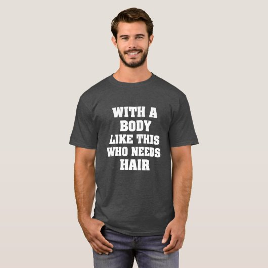 体で毛のおもしろいな禿げた必要とするこれを好んで下さい Tシャツ (正面フル)