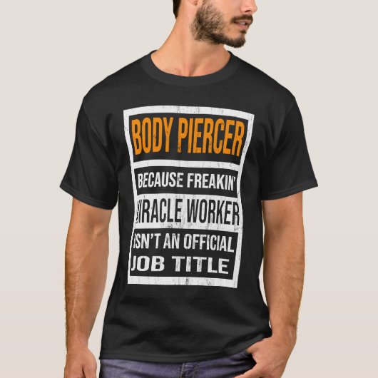 体ピアサー理由ミラクルワーカーメンおもしろいズが戻る Tシャツ (正面)