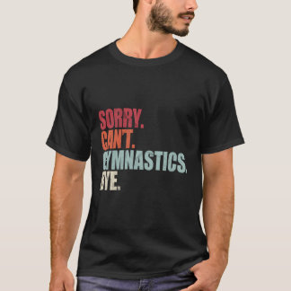 体操ごめん体操バイ体操できない Tシャツ