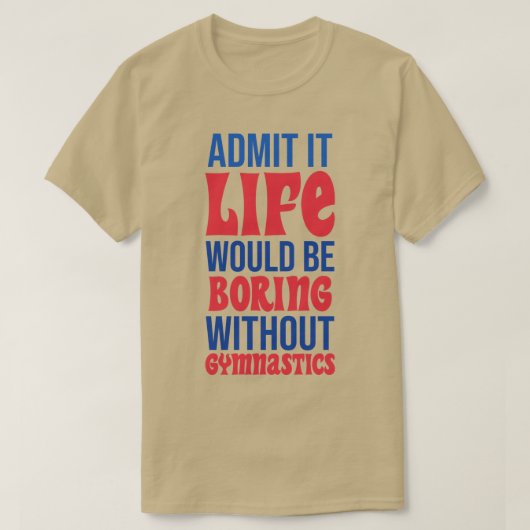 体操なしで退屈な生活を認める Tシャツ (デザイン正面)