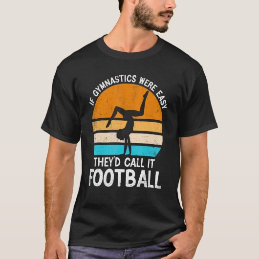 体操もしは彼らがフットボールのGyと呼ぶ簡単だった Tシャツ (正面)
