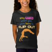 体操選手を転げ生まれた時に合う理由 Tシャツ (正面)