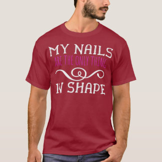 体育おもしろいミームの贈り物爪、 ネイルのみ Tシャツ