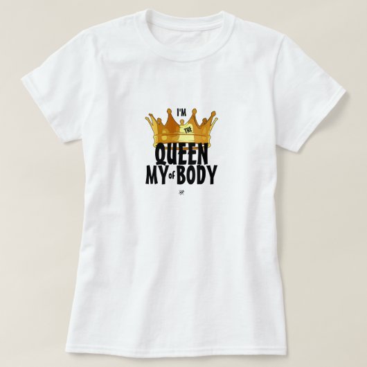 体認識度のモットー："私は私の体の女王" Tシャツ (デザイン正面)