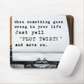 何かがうまくいかない時、ちょうど叫び声の"プロットのねじれ! " マウスパッド (マウス)