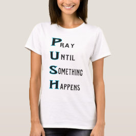 何かがターコイズで起こるまで祈ります押して下さい Tシャツ