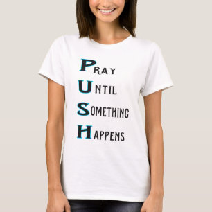 何かがターコイズで起こるまで祈ります押して下さい Tシャツ