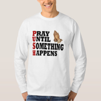 何かが祈起こるまで押す Tシャツ