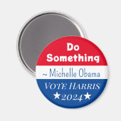 何かをする | ミシェルオバマことわざ | Vote Harris マグネット (正面/裏面)