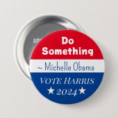 何かをする | ミシェルオバマことわざ | Vote Harris 缶バッジ (正面&裏面)