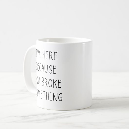 何かを壊したので私はここにいる コーヒーマグカップ (正面左)