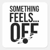 何かオフ感じに – Unsettled & Crypticメッセージ スクエアシール (正面)