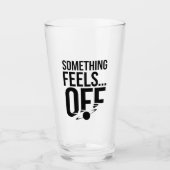 何かオフ感じに – Unsettled & Crypticメッセージ タンブラーグラス (正面)