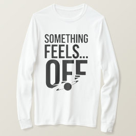 何かオフ感じに – Unsettled & Crypticメッセージ Tシャツ