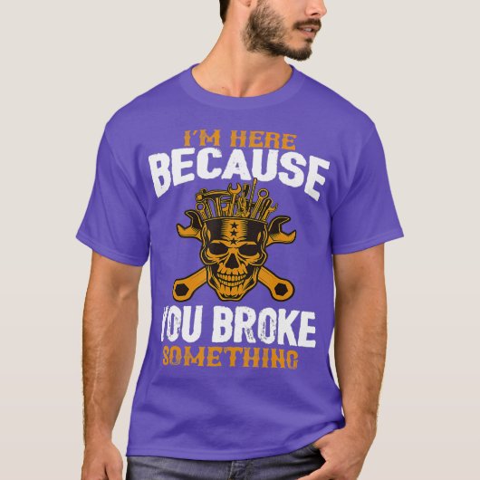 何か壊したから来たおもしろい Tシャツ (正面)