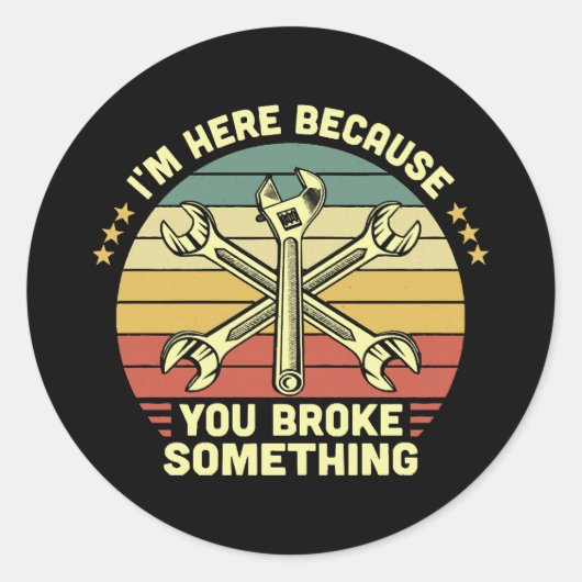 何か壊したから来たんだよヴィンテージ ラウンドシール (正面)