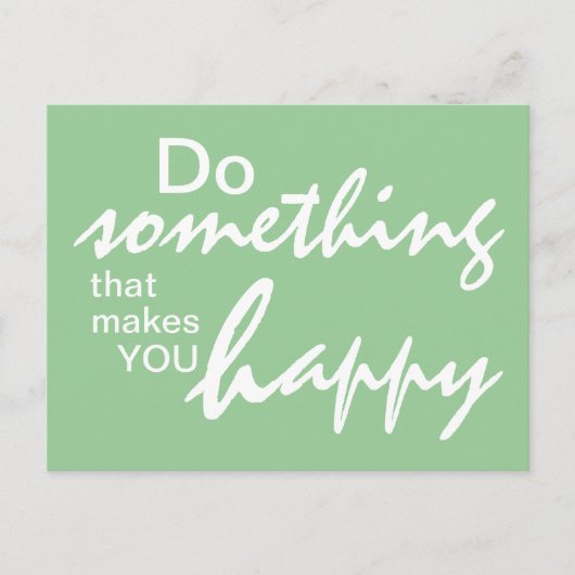 何か幸せになるようなことをする – やる気を起こさせる P ポストカード (正面)