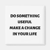 何か役に立つことは人生を変える マグネット (正面)