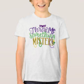 「何か投げてくれ、お嬢さん」マーディ・グラス・ユース トライブレンドＴシャツ (正面)