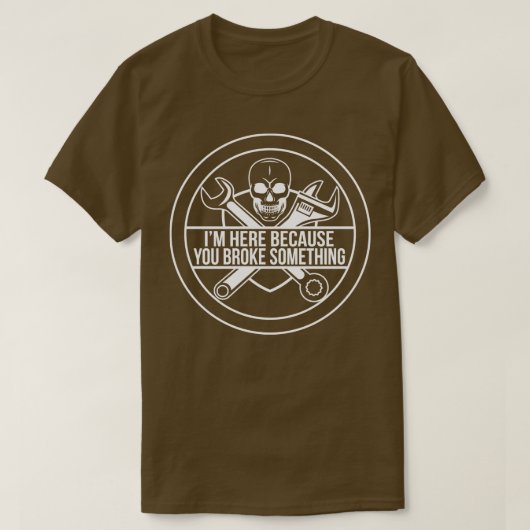 何か整備士を壊したから来たよおもしろい Tシャツ (デザイン正面)