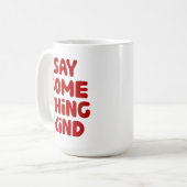 何か親切なことを言う コーヒーマグカップ (正面左)