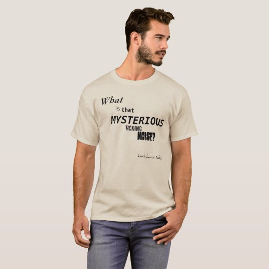 何がこと神秘的なカチカチ音をたてる騒音ですか。 Tシャツ (正面フル)